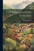Cover: The Americans in Panama - Legare Street Press