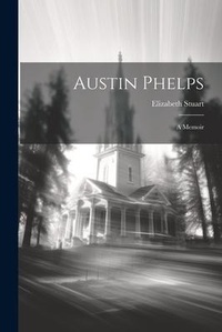 Enlarge image Cover: Austin Phelps - Legare Street Press