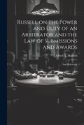 Abbildung von: Russell on the Power and Duty of an Arbitrator and the law of Submissions and Awards - Legare Street Press