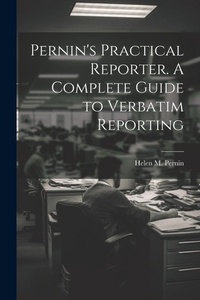 Bild: Pernin's Practical Reporter. A Complete Guide to Verbatim Reporting - Legare Street Press