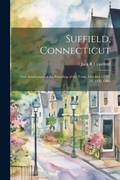 Cover: Suffield, Connecticut; 25th Anniversary of the Founding of the Town, October 12, 13, 14, 1920. Offic - Legare Street Press