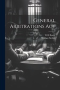 Abbildung von: General Arbitrations Act - Legare Street Press