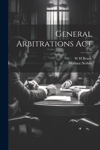 Abbildung von: General Arbitrations Act - Legare Street Press