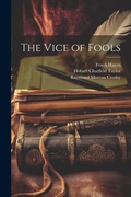 Cover: The Vice of Fools - Legare Street Press