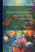 Cover: Das Suesswasseraquarium Und Seine Bewohner - Legare Street Press
