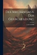 Cover: Der Mechanismus Der Gebirgsbildung - Legare Street Press