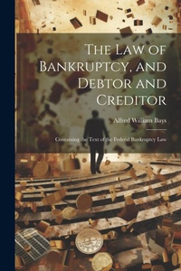 Abbildung von: The Law of Bankruptcy, and Debtor and Creditor - Legare Street Press