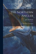 Cover: The Northern Angler - Legare Street Press