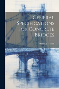 Abbildung von: General Specifications for Concrete Bridges - Legare Street Press