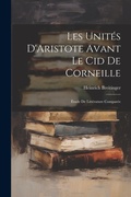 Bild: Les Unites D'Aristote Avant Le Cid De Corneille - Legare Street Press