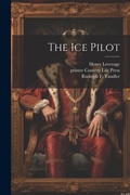 Cover: The ice Pilot - Legare Street Press