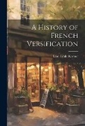 Cover: A History of French Versification - Legare Street Press