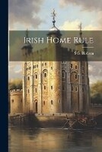 Enlarge image Cover: Irish Home Rule - Legare Street Press