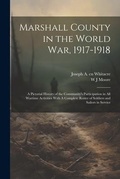 Cover: Marshall County in the World War, 1917-1918 - Legare Street Press