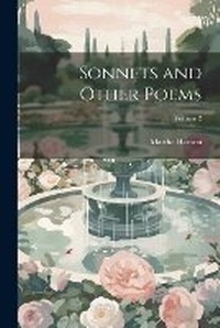 Enlarge image Cover: Sonnets and Other Poems; Volume 2 - Legare Street Press