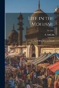 Cover: Life in the Mofussil; or, The Civilian in Lower Bengal; Volume 1 - Legare Street Press