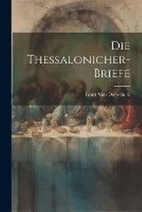 Enlarge image Cover: Die Thessalonicher-Briefe - Legare Street Press