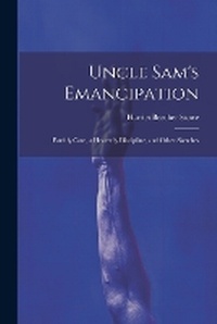 Abbildung von: Uncle Sam's Emancipation - Legare Street Press