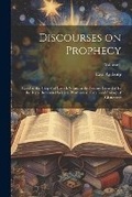 Cover: Discourses on Prophecy - Legare Street Press