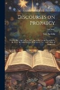 Enlarge image Cover: Discourses on Prophecy - Legare Street Press