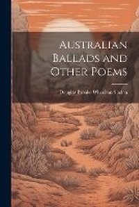 Abbildung von: Australian Ballads and Other Poems - Legare Street Press