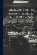 Bild: Anthologie du journalisme du 17e siecle a nos jours; Volume 2 - Legare Street Press