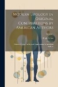 Cover: Modern Urology in Original Contributions by American Authors - Legare Street Press