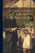 Cover: MEDIAC, an On-line Media Selection System - Legare Street Press
