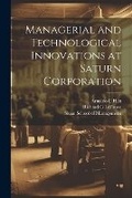 Cover: Managerial and Technological Innovations at Saturn Corporation - Legare Street Press