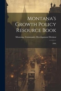 Enlarge image Cover: Montana's Growth Policy Resource Book - Legare Street Press
