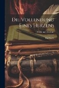 Cover: Die Vollendung eines Herzens - Legare Street Press