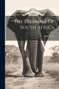 Cover: The Dilemma Of South Africa - Legare Street Press