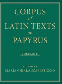 Enlarge image Cover: Corpus of Latin Texts on Papyrus: Volume 2, Part II - Cambridge University Press