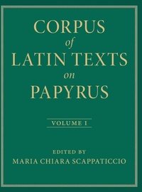 Enlarge image Cover: Corpus of Latin Texts on Papyrus: Volume 1, Introduction and Part I - Cambridge University Press