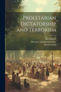 Abbildung von: Proletarian Dictatorship and Terrorism - Legare Street Press