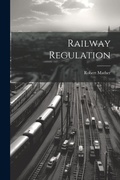 Cover: Railway Regulation - Legare Street Press