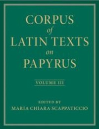 Enlarge image Cover: Corpus of Latin Texts on Papyrus: Volume 3, Part III - Cambridge University Press