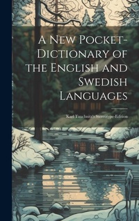 Abbildung von: A New Pocket-Dictionary of the English and Swedish Languages - Legare Street Press