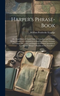 Abbildung von: Harper's Phrase-Book - Legare Street Press