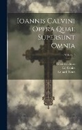 Cover: Ioannis Calvini Opera Quae Supersunt Omnia; Volume 3 - Legare Street Press