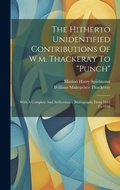 Cover: The Hitherto Unidentified Contributions Of W.m. Thackeray To "punch" - Legare Street Press