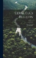 Cover: Sierra Club Bulletin; Volume 4 - Legare Street Press
