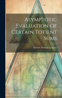 Abbildung von: Asymptotic Evaluation Of Certain Totient Sums - Legare Street Press