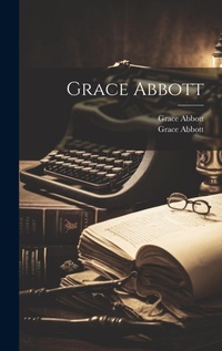 Enlarge image Cover: Grace Abbott - Legare Street Press
