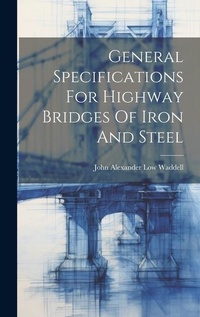 Abbildung von: General Specifications For Highway Bridges Of Iron And Steel - Legare Street Press
