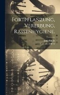 Enlarge image Cover: Fortpflanzung, Vererbung, Rassenhygiene. - Legare Street Press