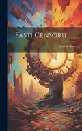 Cover: Fasti Censorii ...... - Legare Street Press