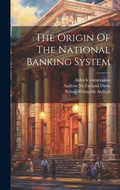 Cover: The Origin Of The National Banking System - Legare Street Press