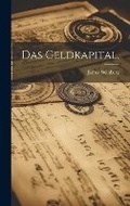 Cover: Das Geldkapital. - Legare Street Press