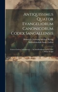 Bild: Antiquissimus Quator Evangeliorum Canonicorum Codex Sangallensis - Legare Street Press